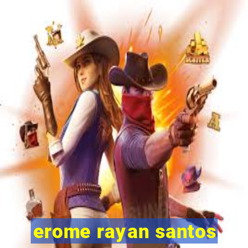 erome rayan santos